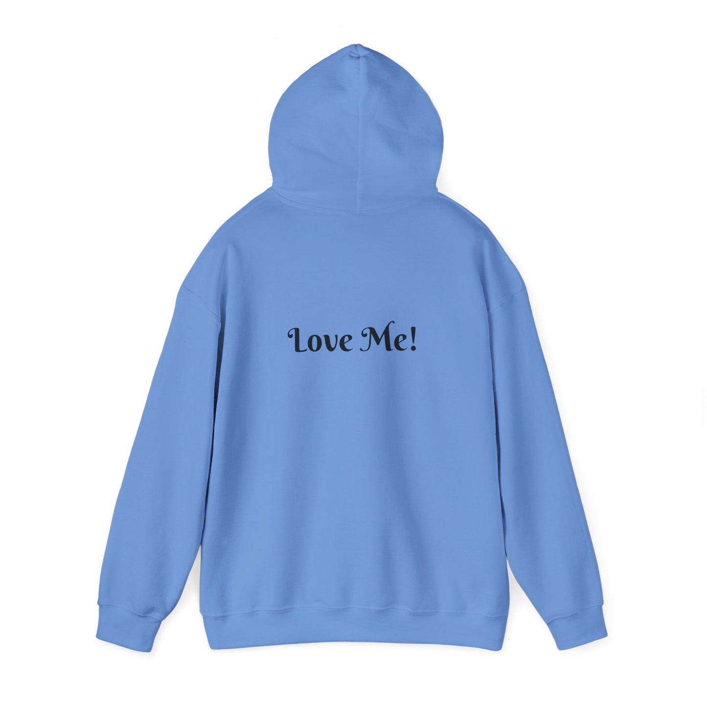 Don't Bully Me. Love Me! Hooded Sweatshirt