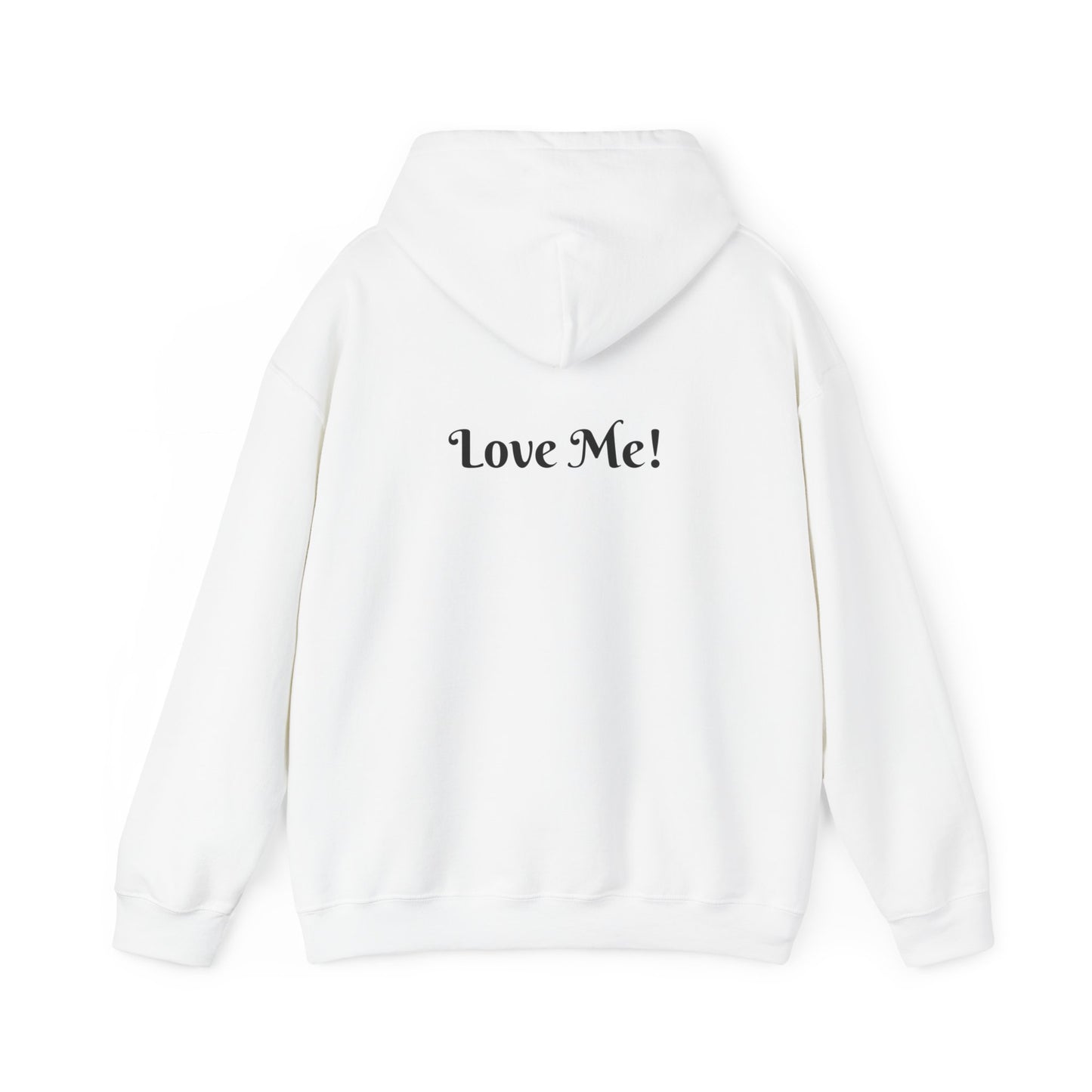 Don't Bully Me. Love Me! Hooded Sweatshirt