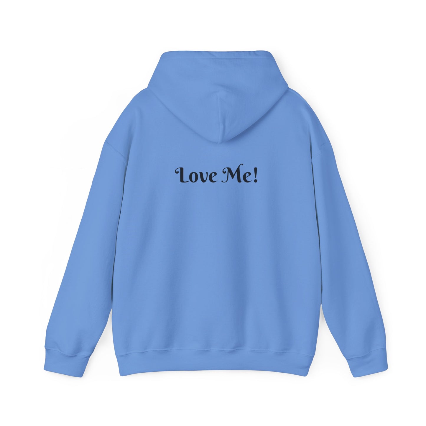 Don't Bully Me. Love Me! Hooded Sweatshirt