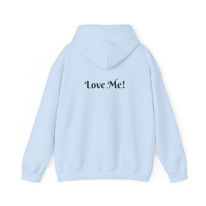 Don't Bully Me. Love Me! Hooded Sweatshirt