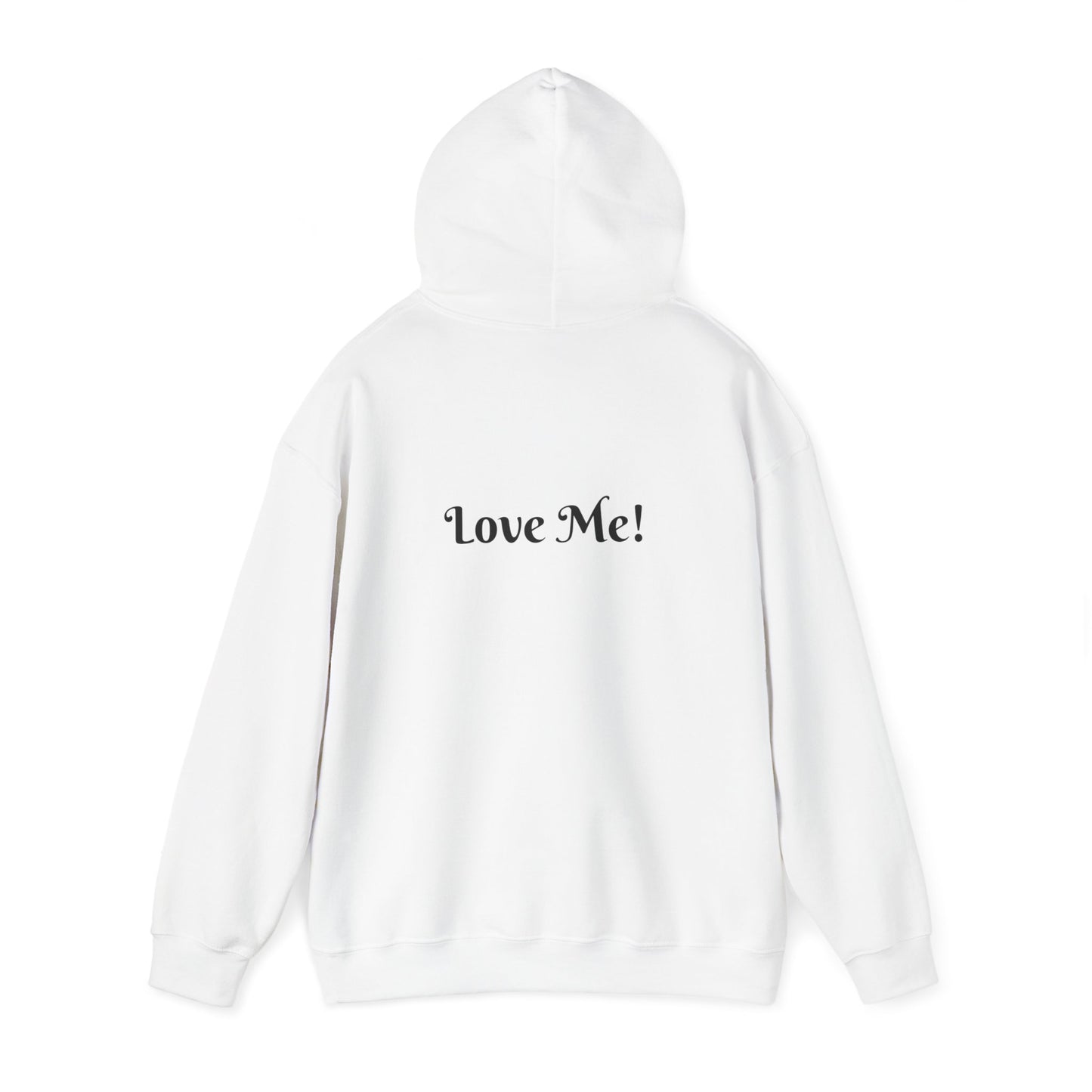 Don't Bully Me. Love Me! Hooded Sweatshirt